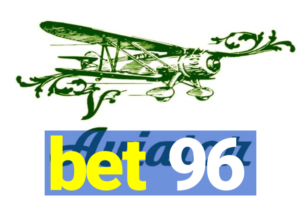 bet 96